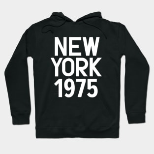 Iconic New York Birth Year Series: Timeless Typography - New York 1975 Hoodie